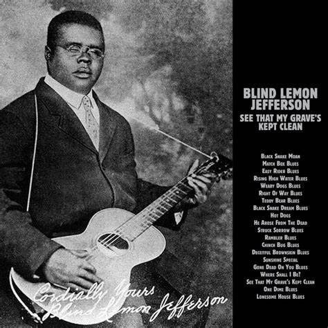 BLIND LEMON JEFFERSON - SEE THAT MY GRAVE'S KEPT CLEAN