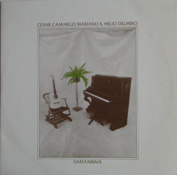 CÉSAR CAMARGO MARIANO & HELIO DELMIRO - SAMAMBAIA