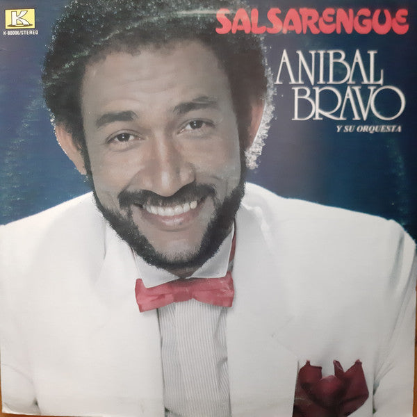 ANIBAL BRAVO Y SU ORQUESTA - SALSARENGUE