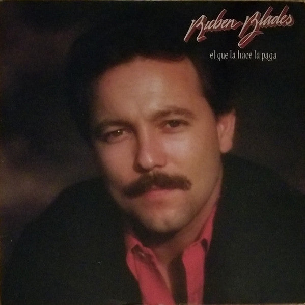 RUBÉN BLADES - EL QUE LA HACE LA PAGA
