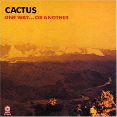 CACTUS - ONE WAY... OR ANOTHER
