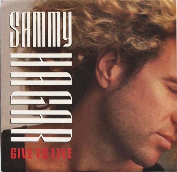 SAMMY HAGAR - GIVE TO LIVE (7", 45 RPM)