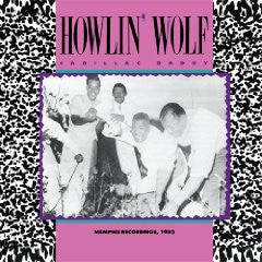 HOWLIN' WOLF - CADILLAC DADDY