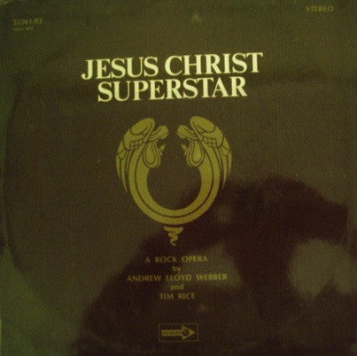 ANDREW LLOYD WEBBER AND TIM RICE - JESUS CHRIST SUPERSTAR (A ROCK OPERA)