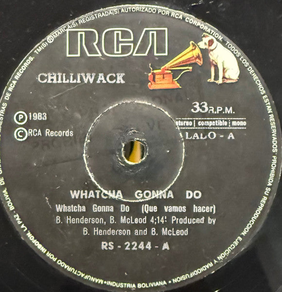 CHILLIWACK - WATCHA GONNA DO (7", 45 RPM)