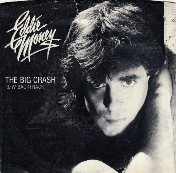EDDIE MONEY - THE BIG CRASH (7", 45 RPM)