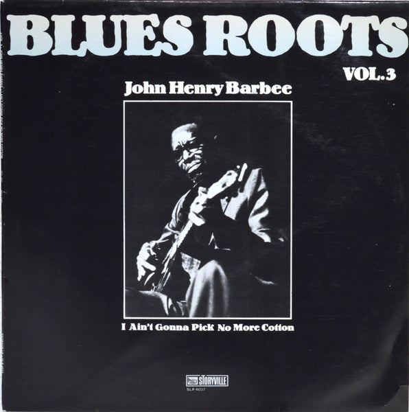 JOHN HENRY BARBEE - I AIN´T GONNA PICK NO MORE COTTON