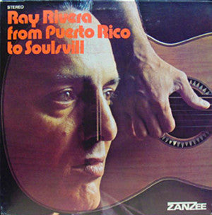 RAY RIVERA - FROM PUERTO RICO TO SOULSVILLE