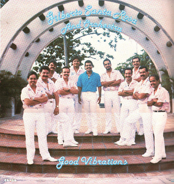 GILBERTO SANTA ROSA AND ORCHESTRA - GOOD VIBRATIONS