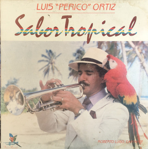 LUIS "PERICO" ORTIZ, CANTANTE: ROBERTO LUGO - SABOR TROPICAL