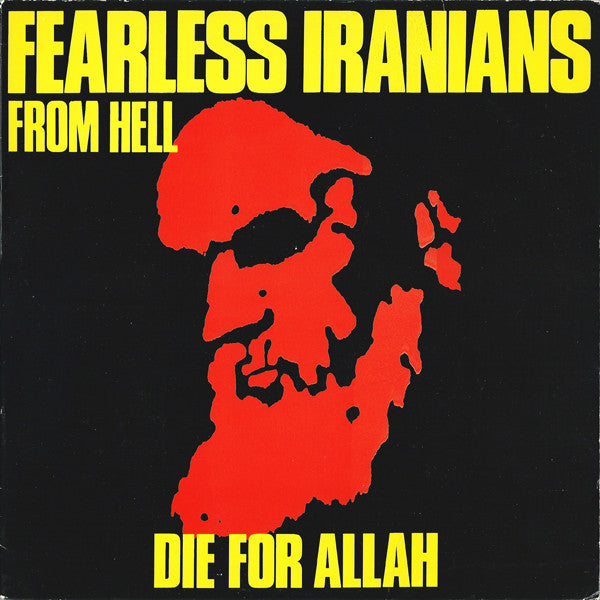FEARLESS IRANIANS FROM HELL - DIE FOR ALLAH