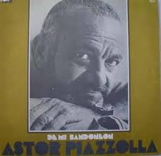 ASTOR PIAZOLLA - DE MI BANDONEON