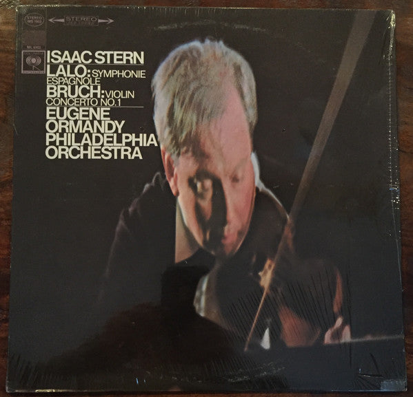 LALO / BRUCH - THE PHILADELPHIA ORCHESTRA CONDUCTED BY EUGENE ORMANDY, ISAAC STERN - SYMPHONIE ESPAGNOLE IN D MINOR, OP 21 / VIOLIN CONCERTO IN G MINOR, OP. 26