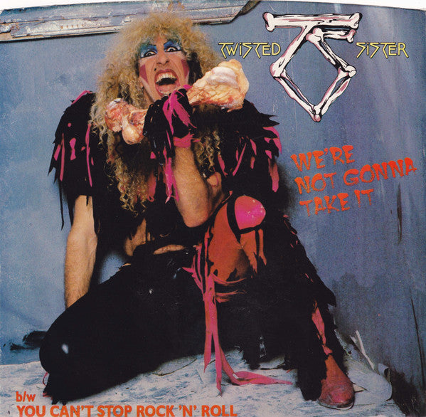 TWISTED SISTER - WE'RE NOT GONNA TAKE IT (7", 45 RPM)