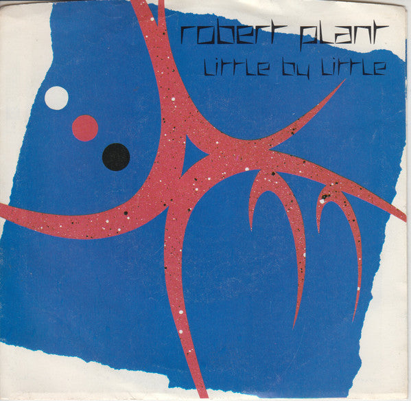 ROBERT PLANT - LITTLE BY LITTLE (7", 45 RPM)