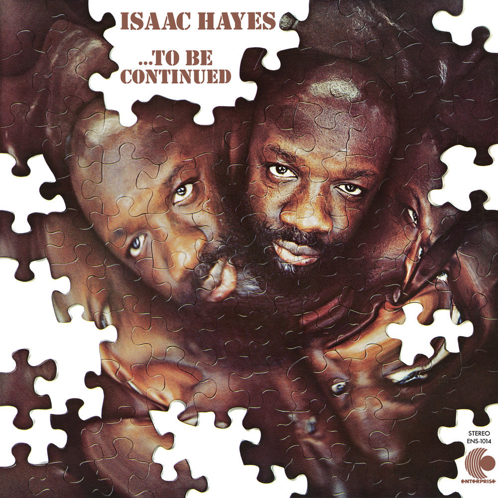ISAAC HAYES - ...TO BE CONTINUED