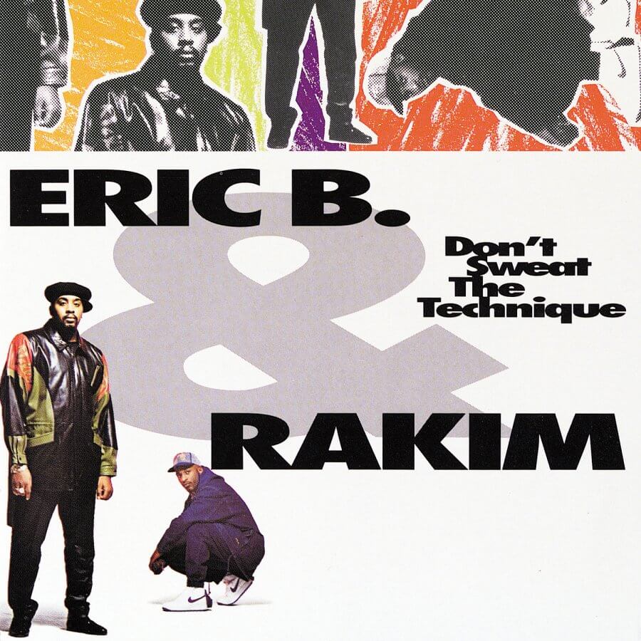 ERIC B. & RAKIM - DON'T SWEAT THE TECHNIQUE