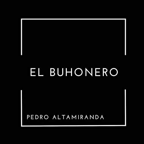 PEDRO ALTAMIRANDA - EL BUHONERO