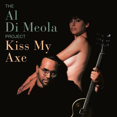 THE AL DI MEOLA PROJECT - KISS MY AXE