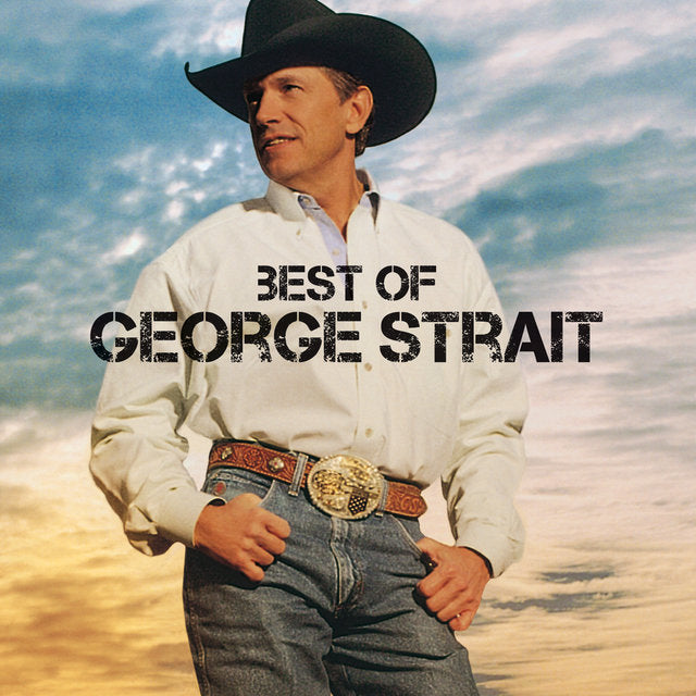 GEORGE STRAIT - BEST OF GEORGE STRAIT