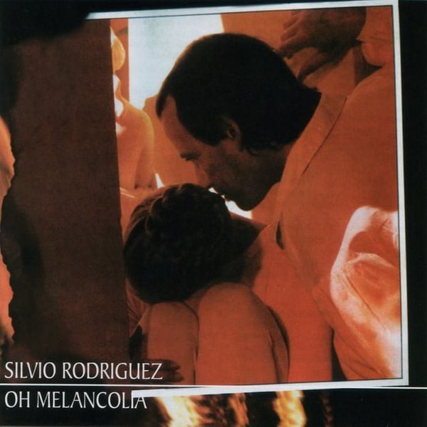 SILVIO RODRIGUEZ - OH MELANCOLIA