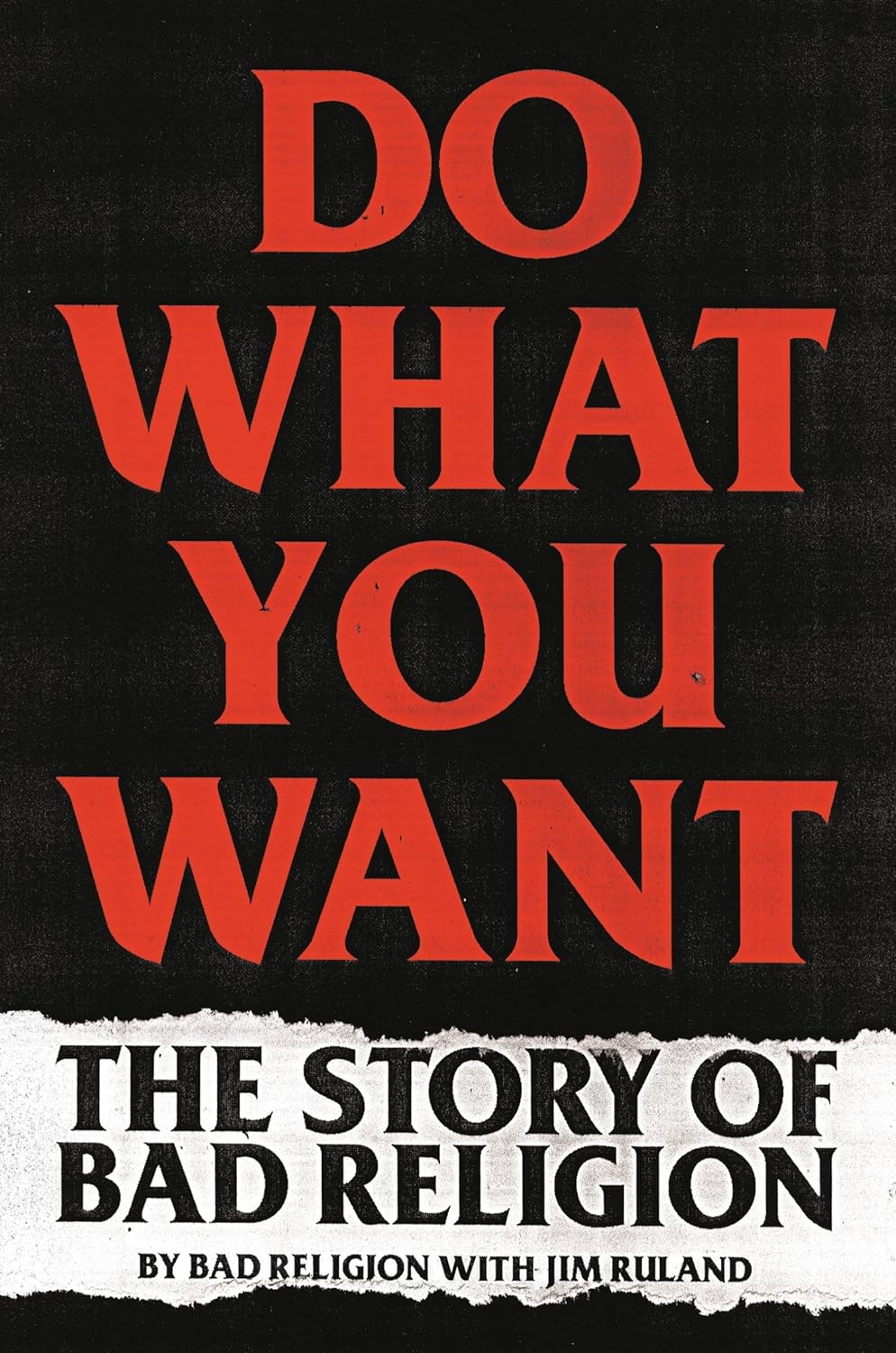 DO WHAT YOU WANT: THE STORY OF BAD RELIGION (PAPERBACK BOOK)