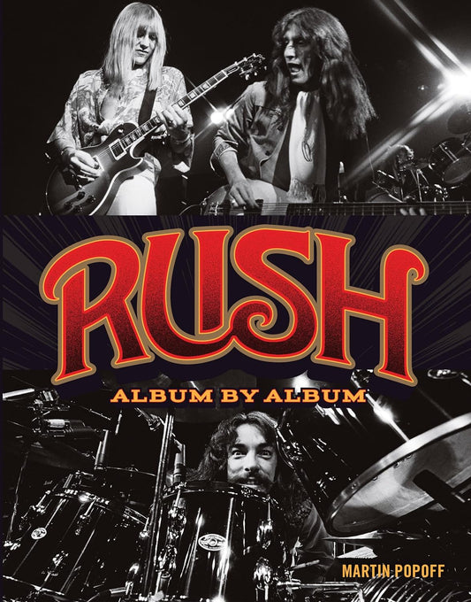 MARTIN POPOFF - RUSH: ALBUM BY ALBUM (HARDCOVER BOOK)