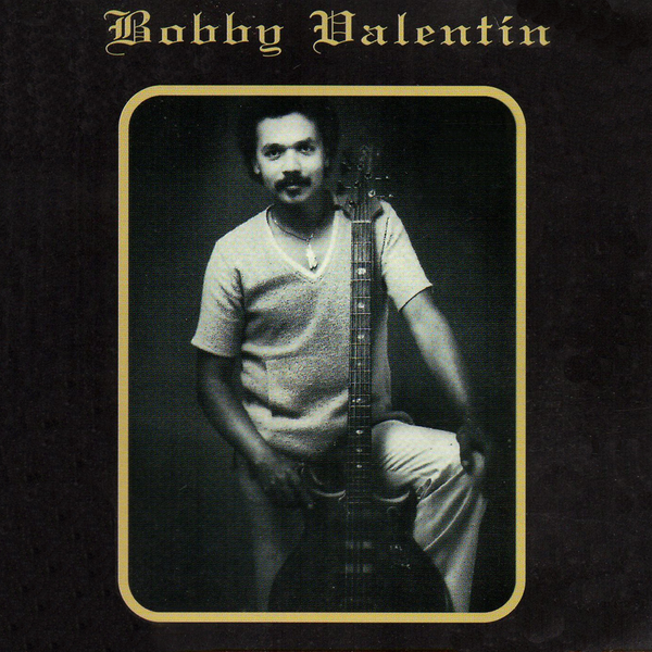 BOBBY VALENTIN - BOBBY VALENTIN