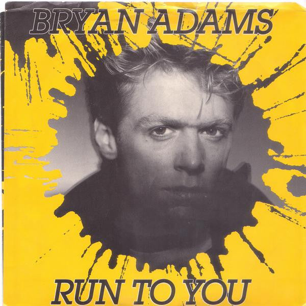 BRYAN ADAMS - RUN TO YOU  (7", 45 RPM)