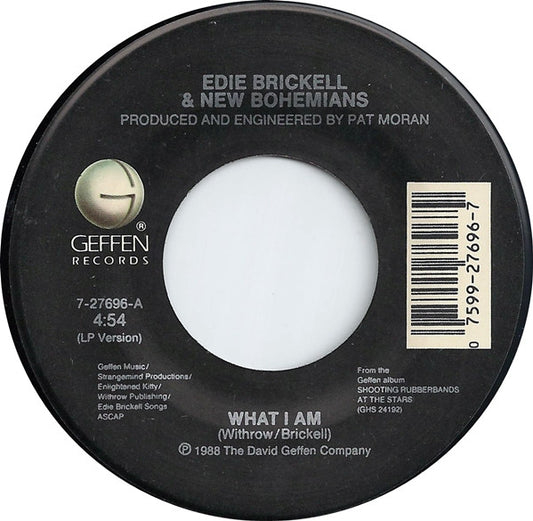 EDIE BRICKELL & NEW BOHEMIANS - WHAT I AM  (7", 45 RPM)