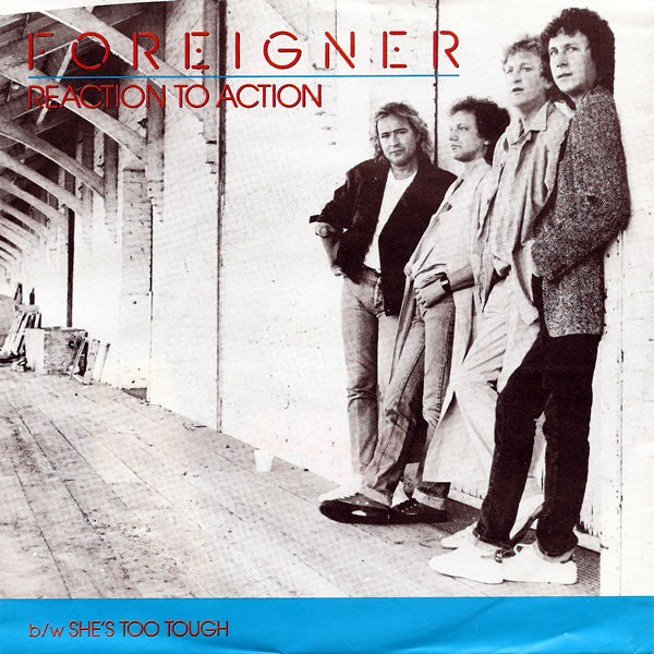 FOREIGNER - REACTION TO ACTION  (7", 45 RPM)