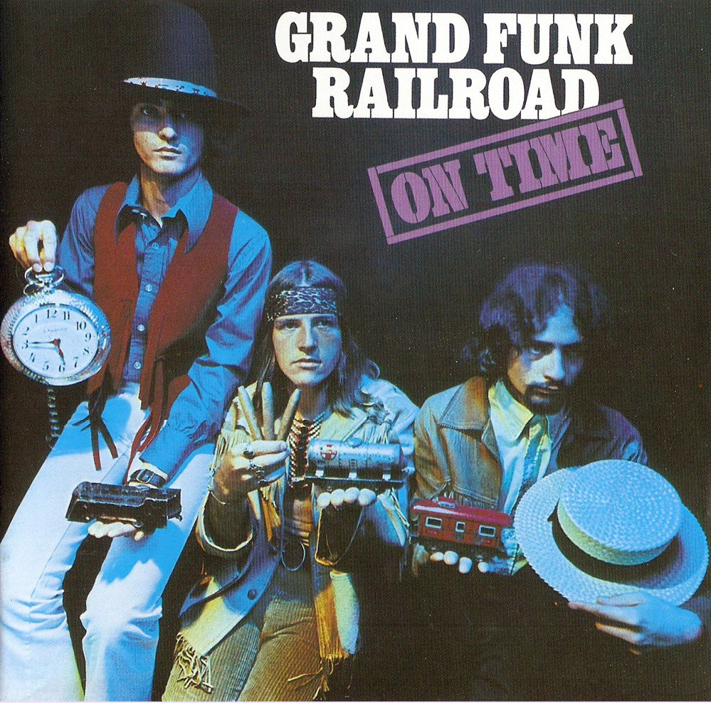 GRAND FUNK RAILROAD - ON TIME