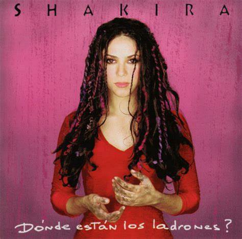 SHAKIRA - DÓNDE ESTAN LOS LADRONES?