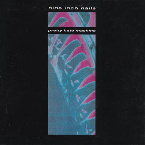 NINE INCH NAILS - PRETTY HATE MACHINE