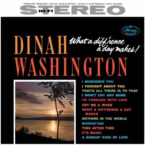 DINAH WASHINGTON - WHAT A DIFFERENCE A DAY MAKES!