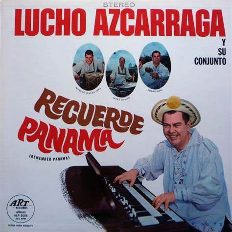 LUCHO AZCARRAGA - RECUERDE PANAMÁ