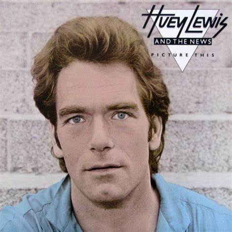 HUEY LEWIS AND THE NEWS - PICTURE THIS