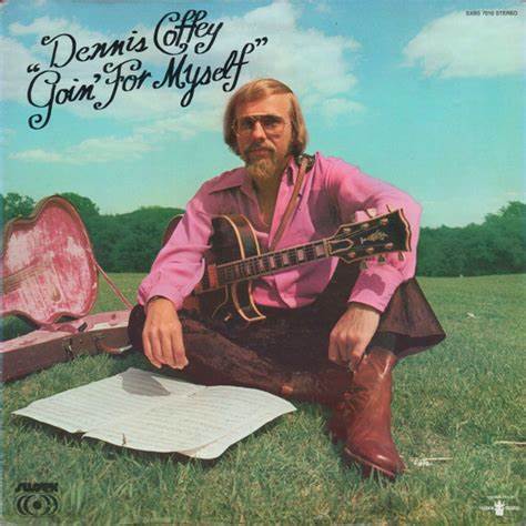 DENNIS COFFEY - GOIN' FOR MYSELF