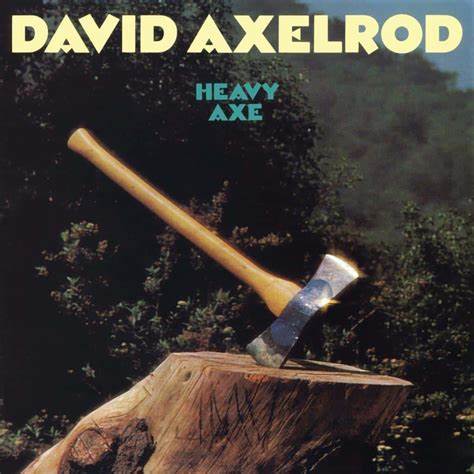 DAVID AXELROD - HEAVY AXE