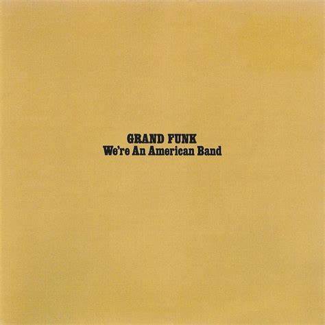 GRAND FUNK RAILROAD - SOMOS UNA BANDA AMERICANA