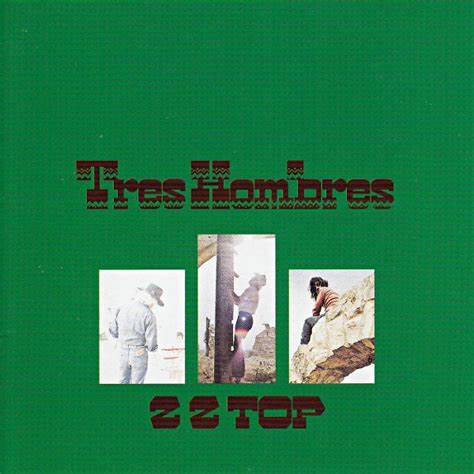 ZZ TOP - TRES HOMBRES