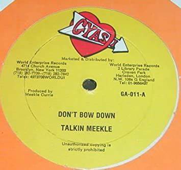 TALKIN MEEKLE - DON'T BOW DOWN
