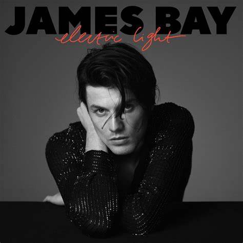 JAMES BAY - ELECTRIC LIGHT