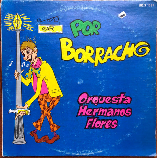 ORQUESTA HERMANOS FLORES - POR BORRACHO