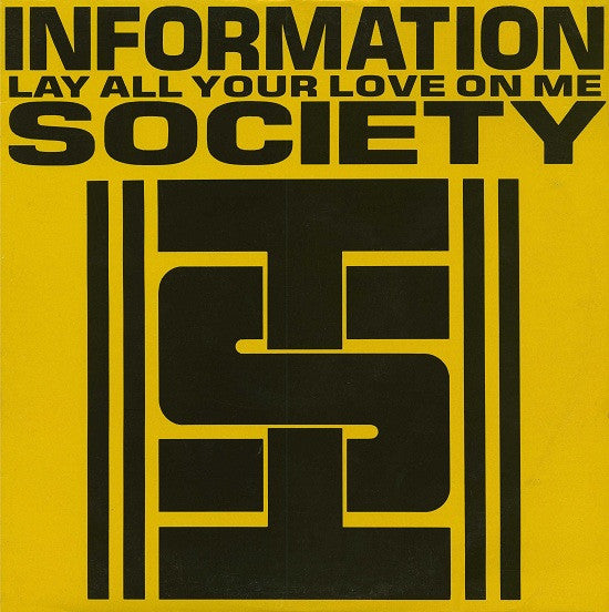 INFORMATION SOCIETY - LAY ALL YOUR LOVE ON ME