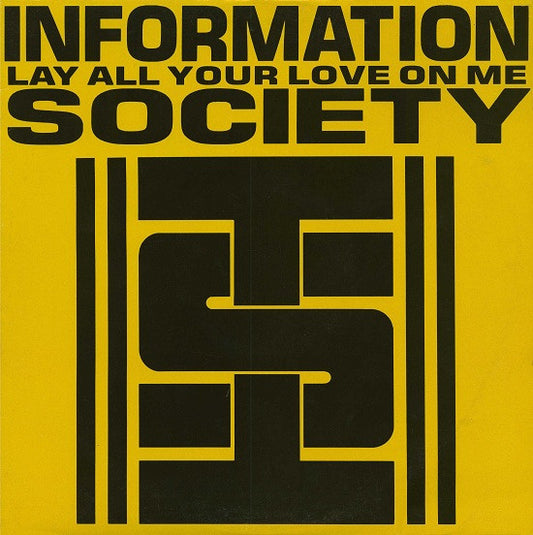 INFORMATION SOCIETY - LAY ALL YOUR LOVE ON ME