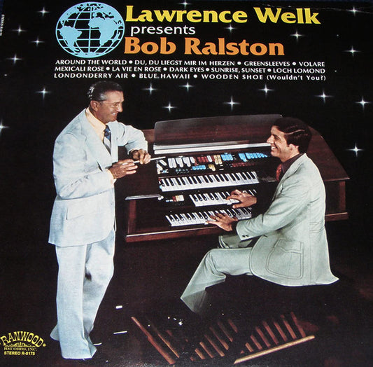 LAWRENCE WELK PRESENTS BOB RALSTON – LAWRENCE WELK PRESENTS BOB RALSTON