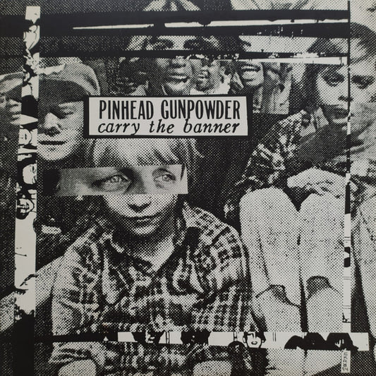 PINHEAD GUNPOWDER - CARRY THE BANNER