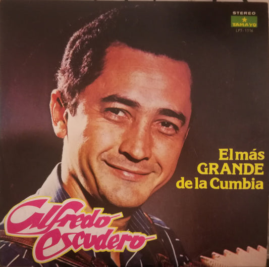 ALFREDO ESCUDERO - EL MAS GRANDE DE LA CUMBIA