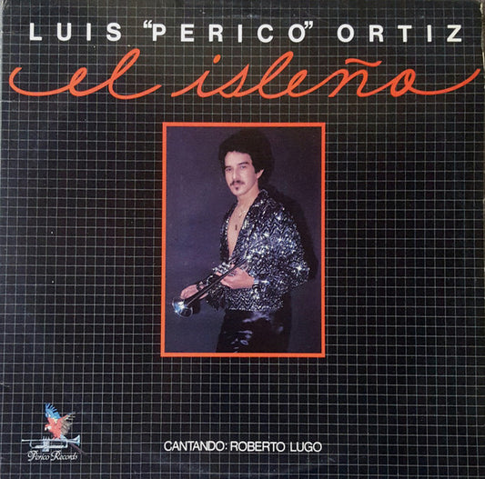 LUIS "PERICO" ORTIZ CANTANDO: ROBERTO LUGO - EL ISLEÑO